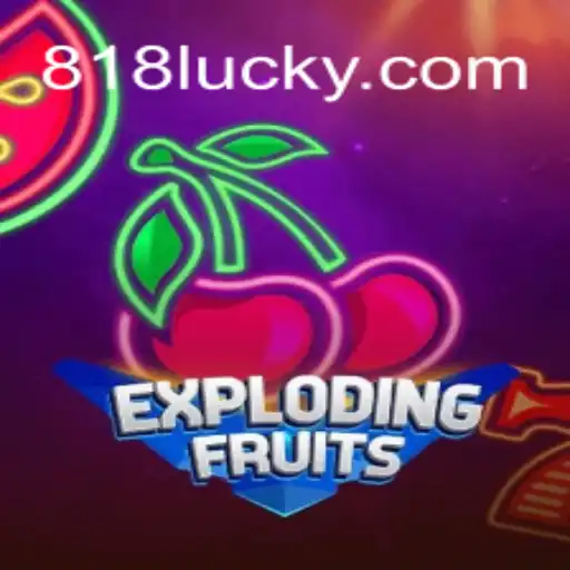 ExplodingFruits: Descubra o Novo Mundo de Aventura e Estratégia com 818luck